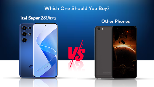 itel Super 26 Ultra vs. Other Phones: Which One Should You Buy?