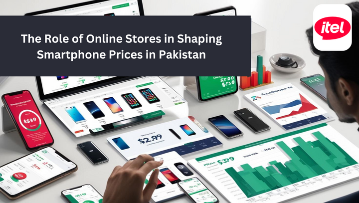 The Role of Online Stores in Shaping Smartphone Prices in Pakistan